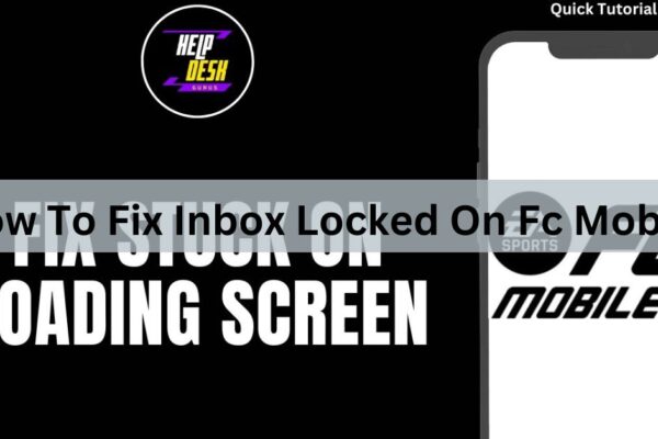 How To Fix Inbox Locked On Fc Mobile​