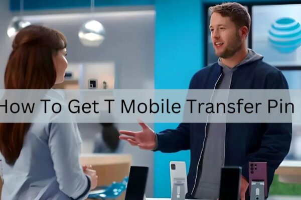 How To Get T Mobile Transfer Pin