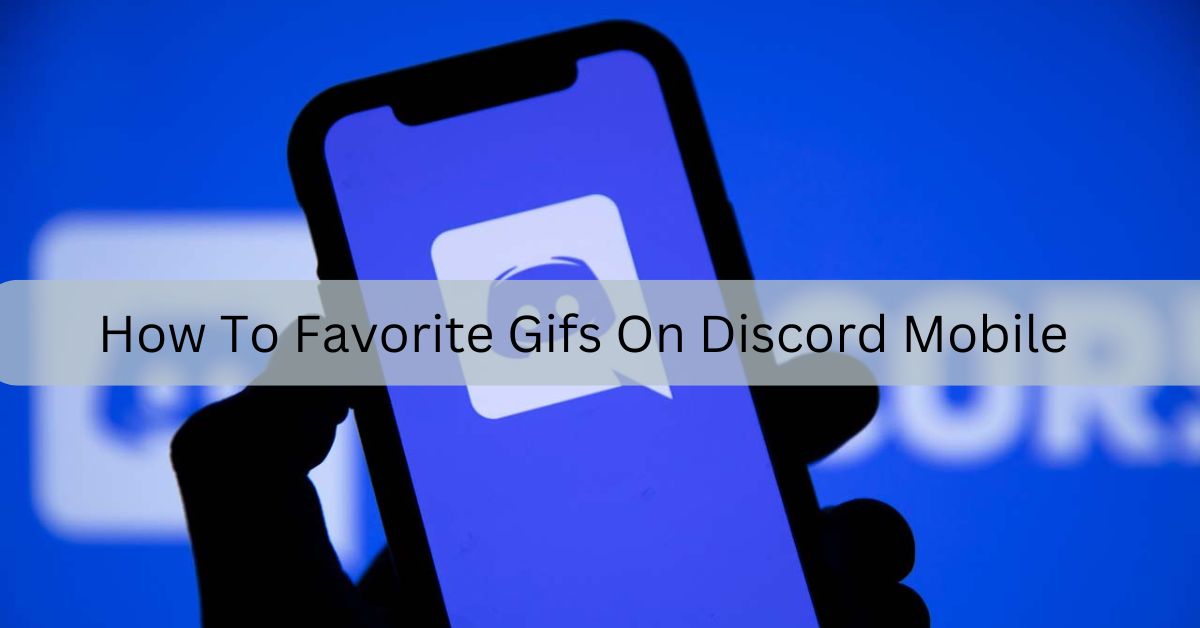 How To Favorite Gifs On Discord Mobile