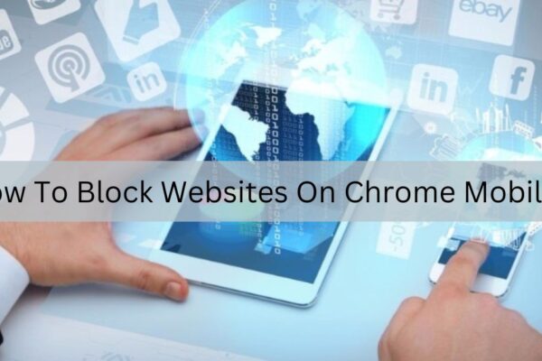 How To Block Websites On Chrome Mobile