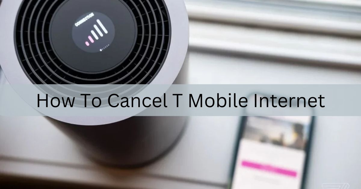 How To Cancel T Mobile Internet