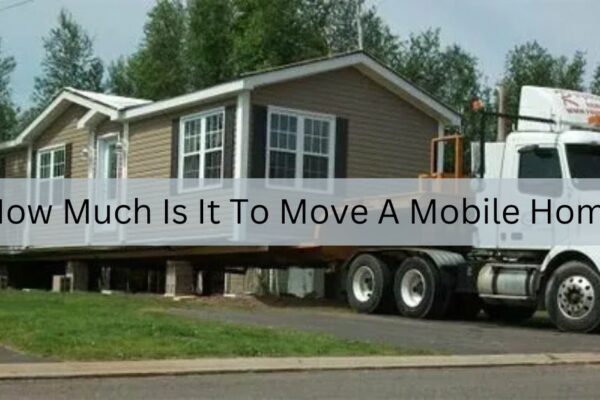 How Much Is It To Move A Mobile Home