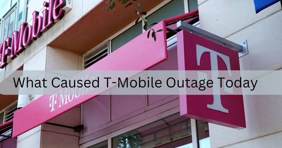 What Caused T-Mobile Outage Today