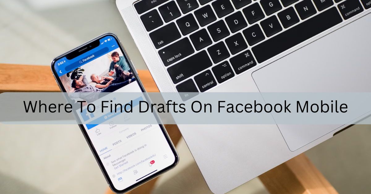 Where To Find Drafts On Facebook Mobile