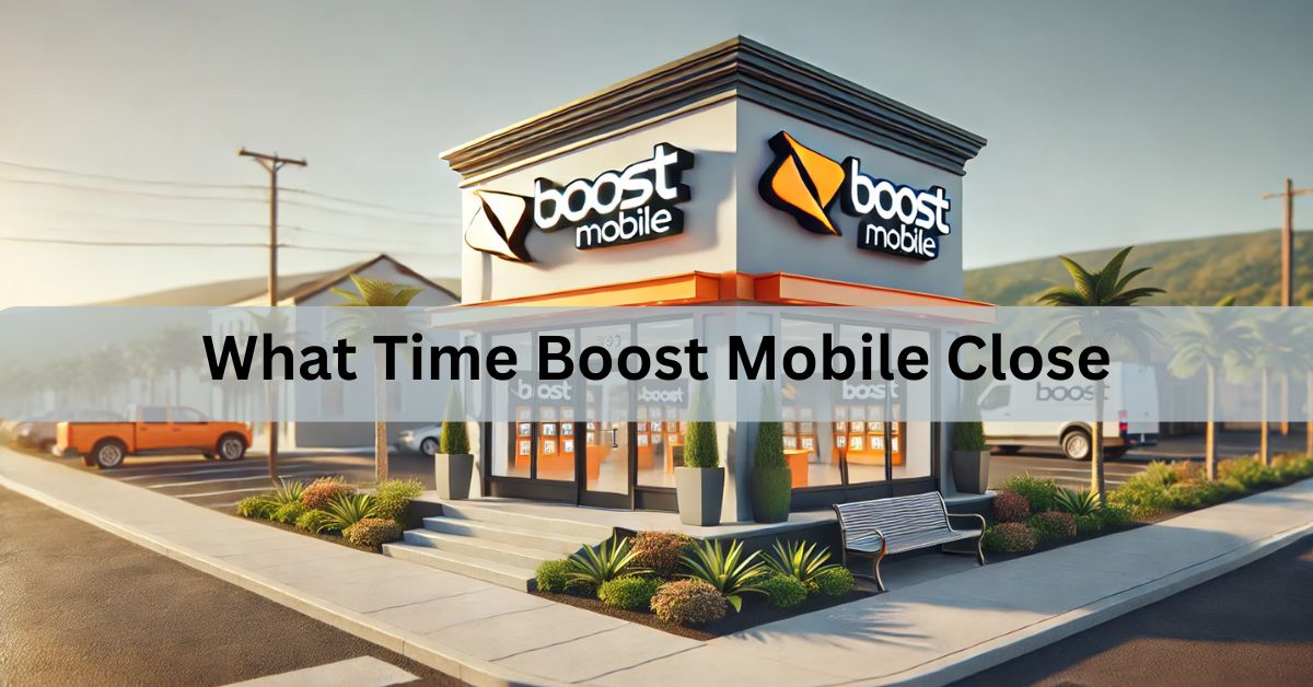 What Time Boost Mobile Close