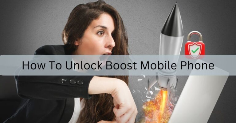 How To Unlock Boost Mobile Phone