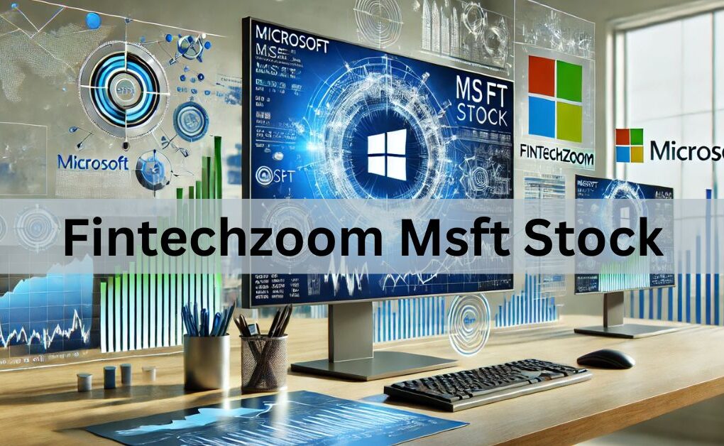 Fintechzoom Msft Stock