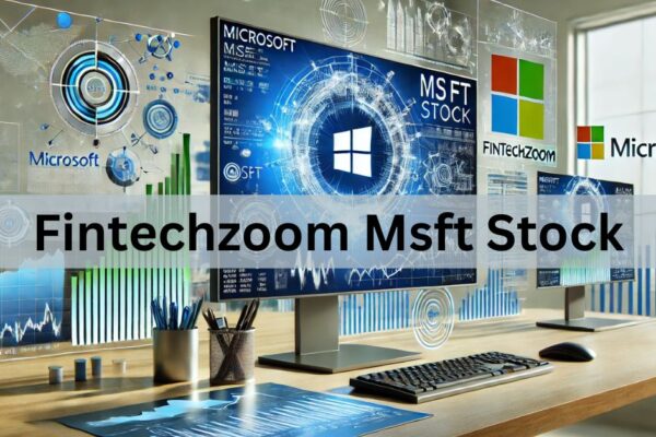 Fintechzoom Msft Stock