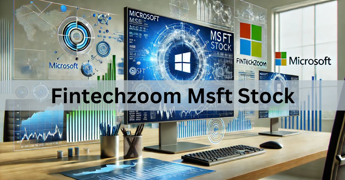 Fintechzoom Msft Stock