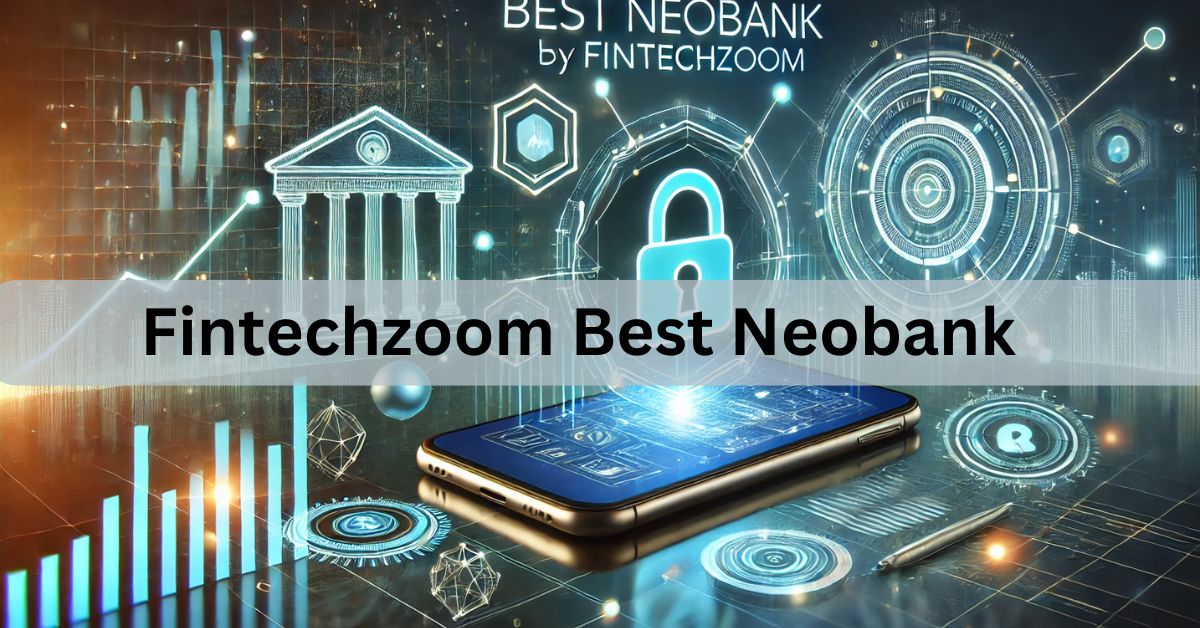 Fintechzoom Best Neobank