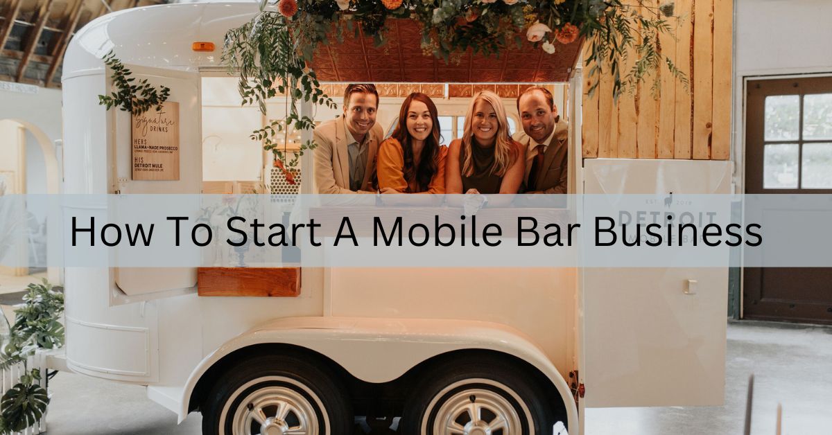 How To Start A Mobile Bar Business