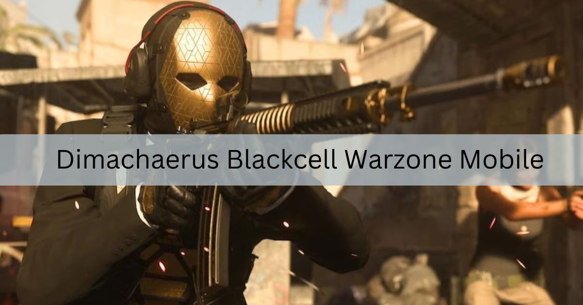 Dimachaerus Blackcell Warzone Mobile