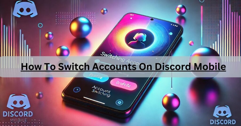 How To Switch Accounts On Discord Mobile