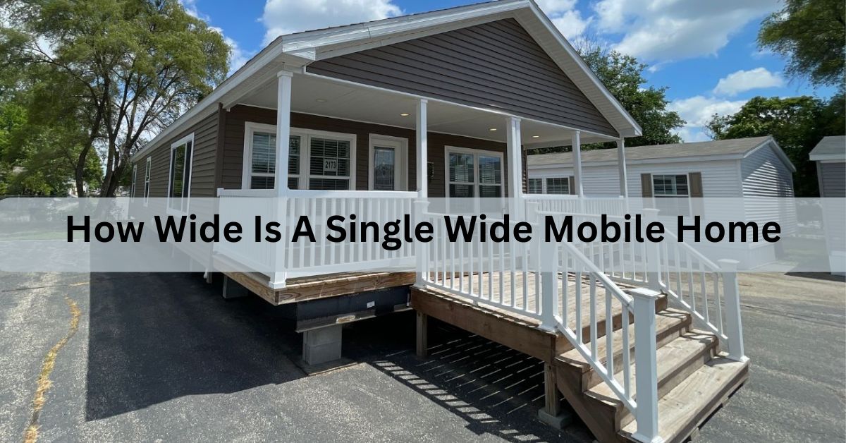 How Wide Is A Single Wide Mobile Home