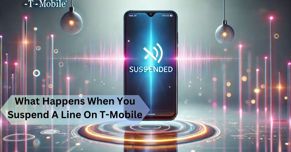 What Happens When You Suspend A Line On T-Mobile